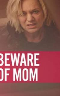 смотреть Beware of Mom