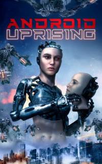 смотреть Android Uprising