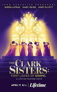 смотреть The Clark Sisters: First Ladies of Gospel