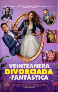 смотреть Veinteañera: Divorciada y Fantástica
