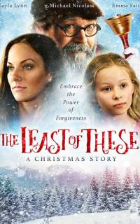 смотреть The Least of These- A Christmas Story