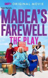 Tyler Perry's Madea's Farewell Play