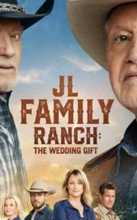 смотреть JL Family Ranch: The Wedding Gift