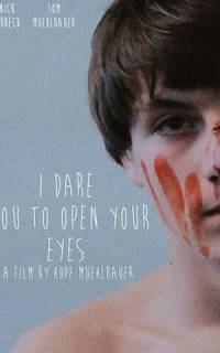 I Dare You to Open Your Eyes