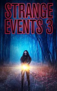 смотреть Strange Events 3